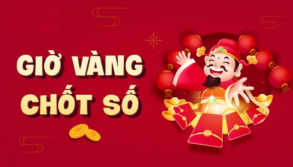 Giờ vàng chốt số 2 miền Bắc, Trung, Nam
